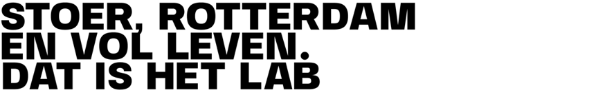 STOER, ROTTERDAMEN VOL LEVEN. DAT IS HET LAB-1